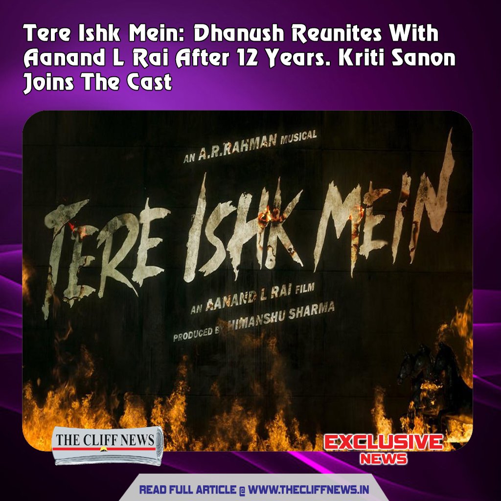 Dhanush and Kriti Sanon to Star in Aanand L Rai’s Tere Ishk Mein — A Spiritual Successor to Raanjhanaa