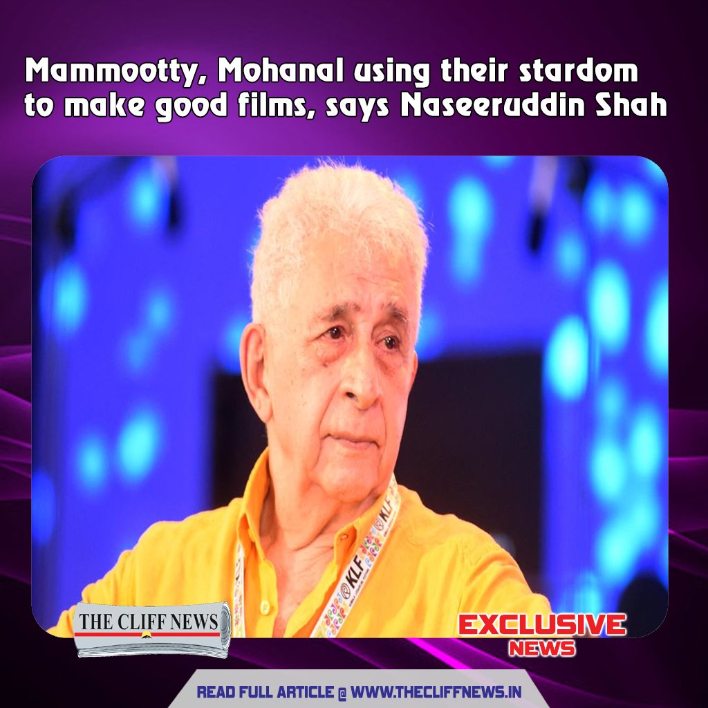 Naseeruddin Shah’s admiration for Mammootty and Mohanlal is rooted in their unique approach to stardom